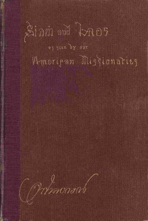 [Gutenberg 63879] • Siam and Laos, as Seen by Our American Missionaries